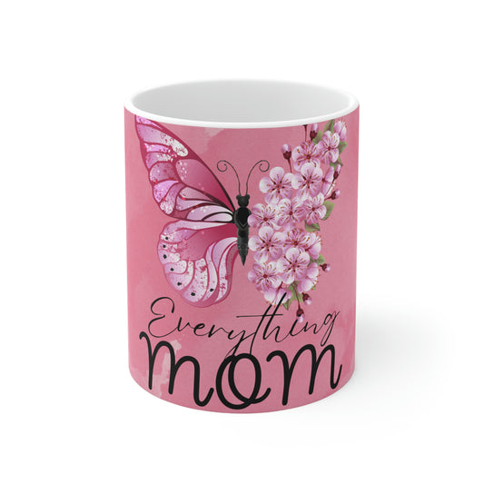 Everything Mom 2 Ceramic Mug 11oz